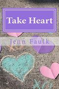 Take Heart by Jenn Faulk