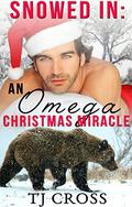 Snowed In: An Omega Christmas Miracle by T.J. Cross