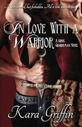 In Love With A Warrior (Gunn Guardsmen #4) by Kara Griffin