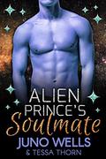 Alien Prince's Soulmate by Tessa Thorn