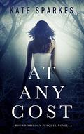 At Any Cost (Bound Trilogy #0.1) by Kate Sparkes