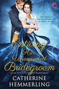 Enticing Her Unexpected Bridegroom (Lady Lancaster Garden Society #4) by Catherine Hemmerling