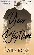 Your Rhythm by Katia Rose