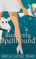 Suddenly Spellbound (Ivie McKie #2) by Erica Lucke Dean