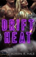 Drift Heat (Drift #1) by Adrian R. Hale
