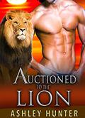 Auctioned To The Lion (Wild Shifters #3) by Ashley Hunter