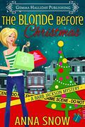 The Blonde Before Christmas: a Barb Jackson Mysteries holiday short story (A Barb Jackson Mystery #1) by Anna Snow