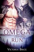 Omega on the Run by Victoria Brice