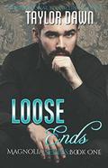 Loose Ends (Magnolia #1) by Taylor Dawn