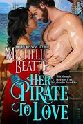 Her Pirate to Love (Sam Steele #4) by Michelle Beattie