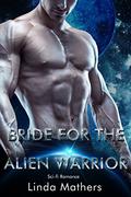 Bride for the Alien Warrior by Linda Mathers