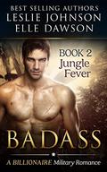 Badass: Jungle Fever Book 2 by Elle Dawson