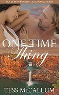 One Time Thing (Molly Downs Outback Romance Series #2) by Tess McCallum