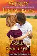 The Promise in Your Eyes (Grayson Brothers #8) by Wendy Lindstrom