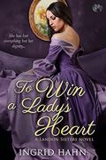 To Win a Lady's Heart (Landon Sisters #1) by Ingrid Hahn