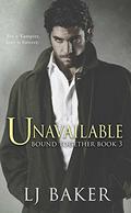 Unavailable (Bound Together #3) by L.J. Baker