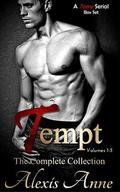 Tempt: The Complete Collection by Alexis Anne