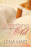 Something Old (Brides of Cedar Bend #1) by Lena Hart