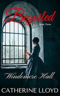 Beguiled (Windemere Hall Trilogy #3) by Catherine Lloyd