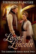 Losing Lincoln by Stephenia H. McGee