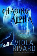Chasing the Alpha (Shifters of Nunavut #3) by Viola Rivard