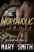The Workaholic and the Realist (New Hampshire Bears #2) by Mary Smith