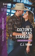 Colton's Texas Stakeout (The Coltons of Texas #4) by C.J. Miller