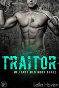 TRAITOR: A Military Romance Novel (Military Men #3) by Leila Haven