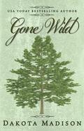 Gone Wild by Dakota Madison