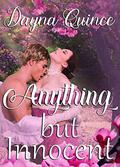 Anything But Innocent (Desperate and Daring #4) by Dayna Quince