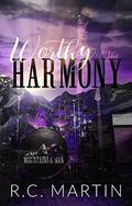 Worthy of the Harmony (Mountains & Men #1) by R.C. Martin