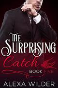 The Surprising Catch, Book Five (The Surprising Catch #5) by Alexa Wilder