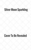 Silver Moon Sparkling (Bedford Falls #2) by Kate Perry