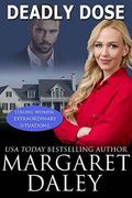 Deadly Dose by Margaret Daley
