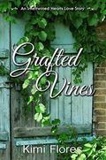 Grafted Vines (Intertwined Hearts #4) by Kimi Flores