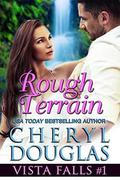 Rough Terrain (Vista Falls #1) by Cheryl Douglas