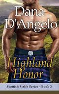 Highland Honor (Scottish Strife #3) by Dana D'Angelo