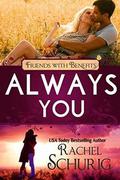 Always You: A Lilac Bay Novel  (Friends with Benefits) by Rachel Schurig