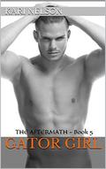 Gator Girl-The Aftermath - Book 5 (Gator Girl #5) by Kari Nelson