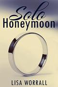 Solo Honeymoon by Lisa Worrall