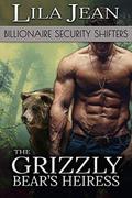 The Grizzly Bear's Heiress (Billionaire Security Shifters #2) by Lila Jean