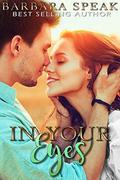 In Your Eyes (Let It Be #3) by Barbara Speak