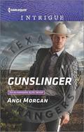 Gunslinger (Texas Rangers: Elite Troop #3) by Angi Morgan