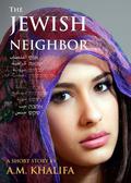 The Jewish Neighbor by A.M. Khalifa