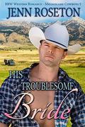 His Troublesome Bride (Millionaire Cowboys #5) by Jenn Roseton