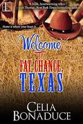 Welcome To Fat Chance, Texas (Fat Chance, Texas #1) by Celia Bonaduce