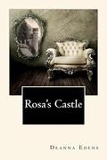 Rosa's Castle by Deanna Edens
