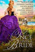 Once Upon A Bride: 6 Captivating Historical Romances from 6 Beloved Bestsellers by Jill Barnett