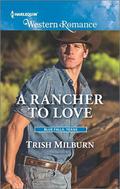 A Rancher to Love (Blue Falls, Texas #8) by Trish Milburn