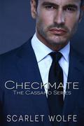 Checkmate (The Cassano Series, # 5) by Scarlet Wolfe